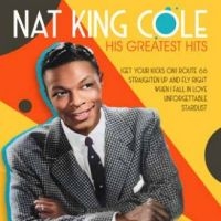 King Nat Cole - His Greatest Hits in der Gruppe UNSERE TIPPS / Freitagsveröffentlichungen / Freitag der 13 Dezember 2024 bei Bengans Skivbutik AB (5573346)