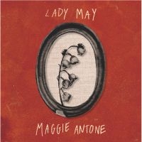 Antone Maggie - Lady May in der Gruppe VINYL / Kommande / Country bei Bengans Skivbutik AB (5573488)