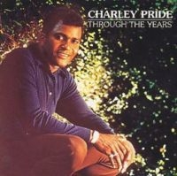 Pride Charley - Through The Years in der Gruppe CD / Country bei Bengans Skivbutik AB (5573691)