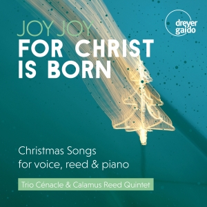 Trio Cénacle Calamus Reed Quintet - Joy, Joy For Christ Is Born in der Gruppe UNSERE TIPPS / Weihnachtsgeschenktipp CD bei Bengans Skivbutik AB (5573910)