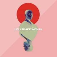 Lawrence Nicky - Ugly Black Woman in der Gruppe UNSERE TIPPS / Freitagsveröffentlichungen / Freitag, den 29 November 2024 bei Bengans Skivbutik AB (5573966)