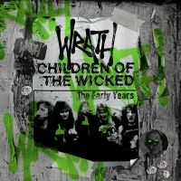 Wrath - Children Of The Wicked - The Early in der Gruppe CD / Kommande / Hårdrock bei Bengans Skivbutik AB (5573981)