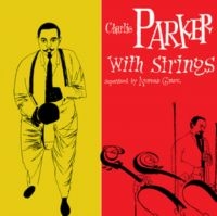 Parker Charlie - Charlie Parker With Strings in der Gruppe UNSERE TIPPS / Startsida - Vinyl Nyheter & Kommande bei Bengans Skivbutik AB (5574041)