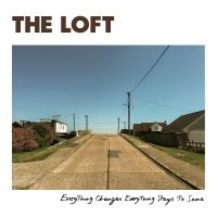 Loft The - Everything Changes Everything Stays in der Gruppe CD / Kommande / Pop-Rock bei Bengans Skivbutik AB (5574053)