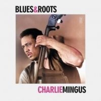 Mingus Charlie - Blues & Roots in der Gruppe UNSERE TIPPS / Freitagsveröffentlichungen / Freitag, den 29 November 2024 bei Bengans Skivbutik AB (5574189)