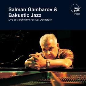 Salman Gambarov & Bakustic Jazz - Live At Morgenland Festival Osnabrü in der Gruppe CD / Jazz bei Bengans Skivbutik AB (5574437)