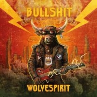 Wolvespirit - Bullshit (Digipack) in der Gruppe CD / Kommande / Hårdrock bei Bengans Skivbutik AB (5574530)