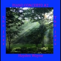 Wayne Hayden - Piano Concerto #2: The Jazz in der Gruppe UNSERE TIPPS / Freitagsveröffentlichungen / Freitag, den 6 december 2024 bei Bengans Skivbutik AB (5574583)