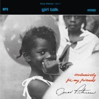 Oscar Peterson - Girl Talk in der Gruppe UNSERE TIPPS / Freitagsveröffentlichungen / Freitag, den 6 december 2024 bei Bengans Skivbutik AB (5574593)