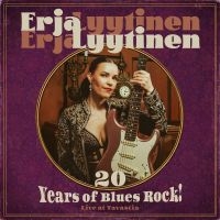 Erja Lyytinen - 20 Years Of Blues Rock! (Live At Ta in der Gruppe CD / Nyheter / Blues bei Bengans Skivbutik AB (5574597)