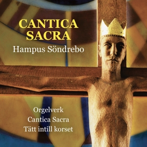 Hampus Söndrebo - Hampus Söndrebo - Cantica Sacra in der Gruppe CD / Kommande / Klassiskt bei Bengans Skivbutik AB (5574676)