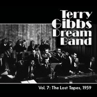 Gibbs Terry & Terry Gibbs Dream Ba - Vol. 7: The Lost Tapes, 1959 in der Gruppe UNSERE TIPPS / Startsida - CD Nyheter & Kommande bei Bengans Skivbutik AB (5574682)