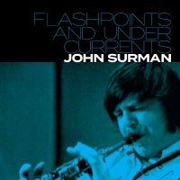 Surman John - Flashpoints And Undercurrents in der Gruppe CD / Kommande / Jazz bei Bengans Skivbutik AB (5574741)