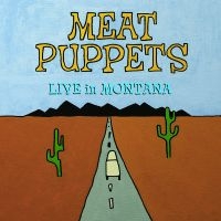 Meat Puppets - Live In Montana in der Gruppe VINYL / Nyheter / Pop-Rock bei Bengans Skivbutik AB (5575133)