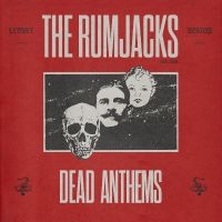 Rumjacks The - Dead Anthems in der Gruppe VINYL / Kommande / Pop-Rock bei Bengans Skivbutik AB (5575142)