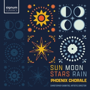 Phoenix Chorale Christopher Gabbit - Sun, Moon, Stars, Rain in der Gruppe CD / Kommande / Klassiskt bei Bengans Skivbutik AB (5575439)