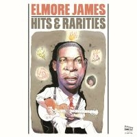 James Elmore - Hits & Rarities in der Gruppe CD / Kommande / Blues bei Bengans Skivbutik AB (5575611)