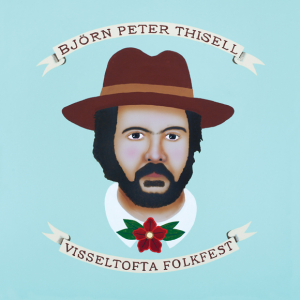 Björn Peter Thisell - Visseltofta Folkfest in der Gruppe UNSERE TIPPS / Weihnachtsgeschenktipp Vinyl bei Bengans Skivbutik AB (5575671)