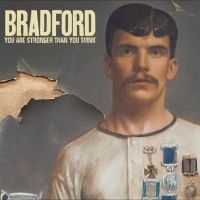 Bradford - You Are Stronger Than You Think in der Gruppe CD / Kommande / Pop-Rock bei Bengans Skivbutik AB (5575879)