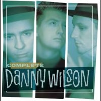 Wilson Danny - The Complete Danny Wilson in der Gruppe CD / Kommande / Pop-Rock bei Bengans Skivbutik AB (5576108)