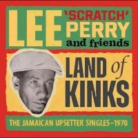 Lee 'Scratch' Perry And Friends - Land Of Kinks - The Jamaican Upsett in der Gruppe CD / Kommande / Reggae bei Bengans Skivbutik AB (5576113)