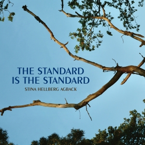 Stina Hellberg Agback - The Standard Is The Standard in der Gruppe UNSERE TIPPS / Startsida - CD Nyheter & Kommande bei Bengans Skivbutik AB (5576202)