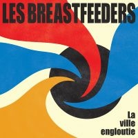 Les Breastfeeders - La Ville Engloutie in der Gruppe UNSERE TIPPS / Startsida - Vinyl Nyheter & Kommande bei Bengans Skivbutik AB (5576367)