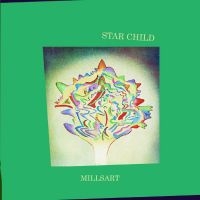 Millsart - Star Child in der Gruppe VINYL / Kommande / Pop-Rock bei Bengans Skivbutik AB (5576400)