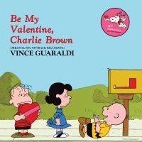 Guaraldi Vince - Be My Valentine, Charlie Brown in der Gruppe VINYL / Kommande / Pop-Rock bei Bengans Skivbutik AB (5576406)