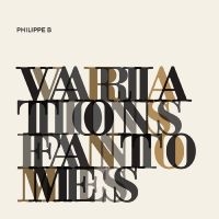 Philippe B - Variations Fantômes in der Gruppe CD / Svensk Folkmusik bei Bengans Skivbutik AB (5576430)