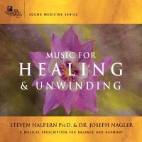 Halpern Steven & Joseph Nagler - Music For Healing & Unwinding in der Gruppe CD / Kommande / Pop-Rock bei Bengans Skivbutik AB (5576604)