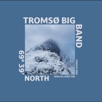 Tromsø Big Band - 69° 39? North in der Gruppe VINYL / Kommande / Jazz,Norsk Musik bei Bengans Skivbutik AB (5576687)