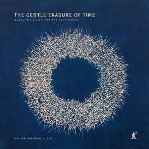 Nathan Sherman - The Gentle Erasure Of Time in der Gruppe CD / Kommande / Klassiskt bei Bengans Skivbutik AB (5576740)