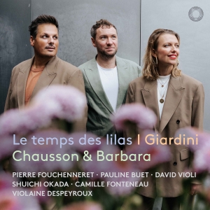 I Giardini - Chausson & Barbara: Le Temps Des Li in der Gruppe CD / Kommande / Klassiskt bei Bengans Skivbutik AB (5576843)