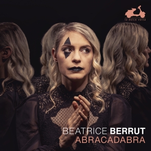 Beatrice Berrut - Abracadabra in der Gruppe CD / Kommande / Klassiskt bei Bengans Skivbutik AB (5576855)