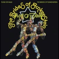 Brides Of Funkenstein The - Funk Or Walk in der Gruppe VINYL / Kommande / Pop-Rock,RnB-Soul bei Bengans Skivbutik AB (5576877)