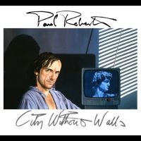 Roberts Paul - City Without Walls in der Gruppe CD / Kommande / Pop-Rock bei Bengans Skivbutik AB (5576884)