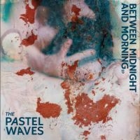 Pastel Waves The - Between Midnight in der Gruppe VINYL / Kommande / Pop-Rock bei Bengans Skivbutik AB (5576907)