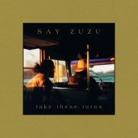 Say Zuzu - Take These Turns (Deluxe Edition) ( in der Gruppe VINYL / Kommande / Country bei Bengans Skivbutik AB (5577476)