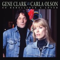 Clark Gene & Carla Olson - So Rebellious A Lover (Deluxe Editi in der Gruppe CD / Kommande / Pop-Rock bei Bengans Skivbutik AB (5577482)