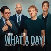 Kirk Snorre - What A Day! in der Gruppe UNSERE TIPPS / Startsida - Vinyl Nyheter & Kommande bei Bengans Skivbutik AB (5577595)