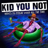 Kid You Not - Here's To Feeling Good All The Time in der Gruppe VINYL / Kommande / Pop-Rock bei Bengans Skivbutik AB (5577700)