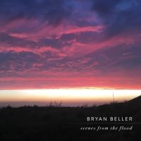 Beller Bryan - Scenes From The Flood in der Gruppe VINYL / Kommande / Pop-Rock bei Bengans Skivbutik AB (5577705)