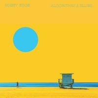 Bobby Edge - Algorithm And Blues in der Gruppe VINYL / Kommande / Pop-Rock bei Bengans Skivbutik AB (5577713)