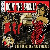 Corritore Bob & Friends - Doin' The Shout! in der Gruppe CD / Kommande / Blues bei Bengans Skivbutik AB (5577723)