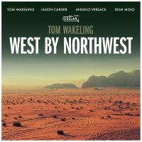 Tom Wakeling - West By Northwest in der Gruppe CD / Kommande / Jazz bei Bengans Skivbutik AB (5577733)