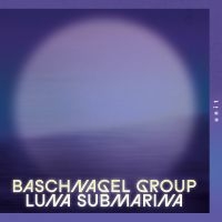 Baschnagel Group - Luna Submarina in der Gruppe UNSERE TIPPS / Freitagsveröffentlichungen / 2025-02-07 bei Bengans Skivbutik AB (5578779)