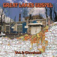 Various Artists - Great Lakes Gospel: Cleveland in der Gruppe UNSERE TIPPS / Freitagsveröffentlichungen / 2025-02-07 bei Bengans Skivbutik AB (5578988)