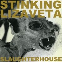 Stinking Lizaveta - Slaughterhouse in der Gruppe UNSERE TIPPS / Freitagsveröffentlichungen / 2025-03-07 bei Bengans Skivbutik AB (5580556)