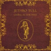 JETHRO TULL - LIVING IN THE PAST in der Gruppe UNSERE TIPPS / Weihnachtsgeschenktipp CD bei Bengans Skivbutik AB (558176)